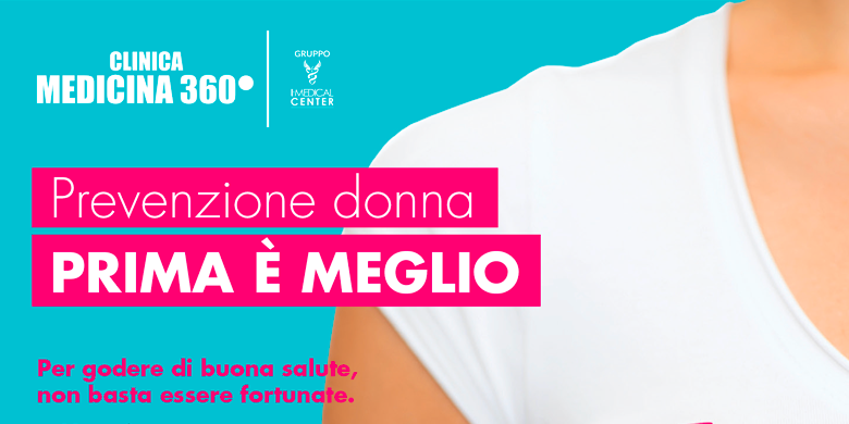 Medicina360° Prevenzione donna, PRIMA è MEGLIO